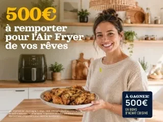 Gagnez 500€ pour votre Air Fryer préféré